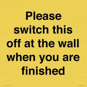 Please switch this off at the wall when you are finished